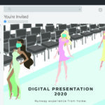 Illustration of a fashion show invite; three models on the runway wearing face masks, with text “DIGITAL PRESENTATION 2020, Runway experience from home”
