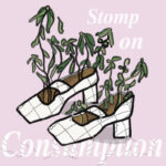 Illustration of a pair of white heels with leaves growing from them. Text reads, “Stomp on Consumption”